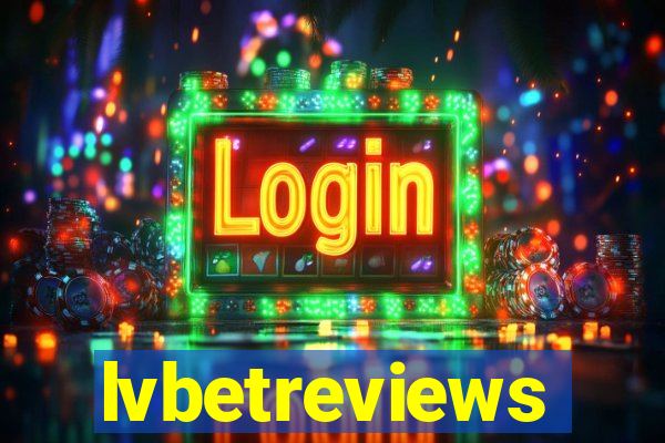 lvbetreviews