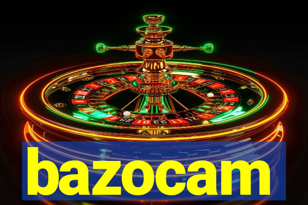 bazocam