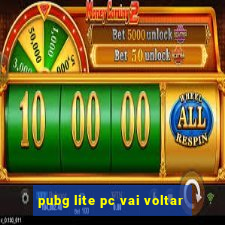 pubg lite pc vai voltar