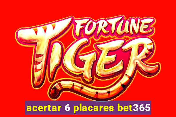 acertar 6 placares bet365