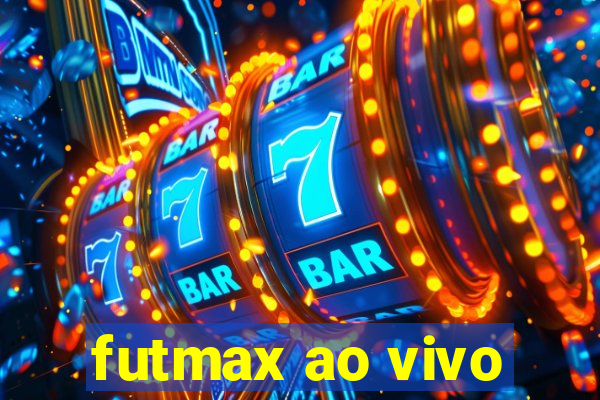 futmax ao vivo