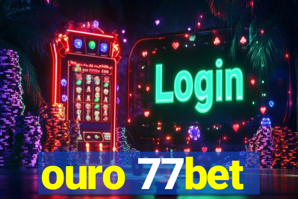 ouro 77bet