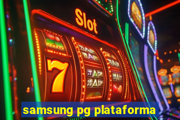 samsung pg plataforma