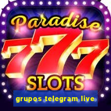 grupos telegram live