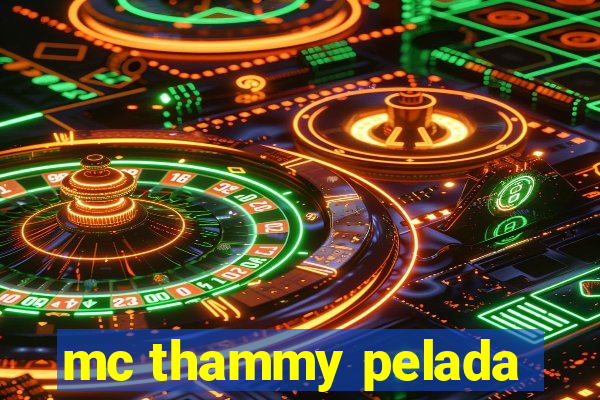 mc thammy pelada