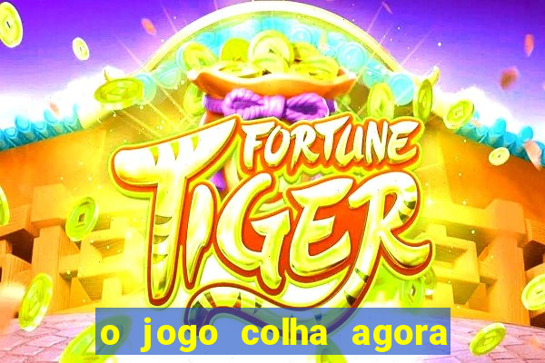 o jogo colha agora paga mesmo