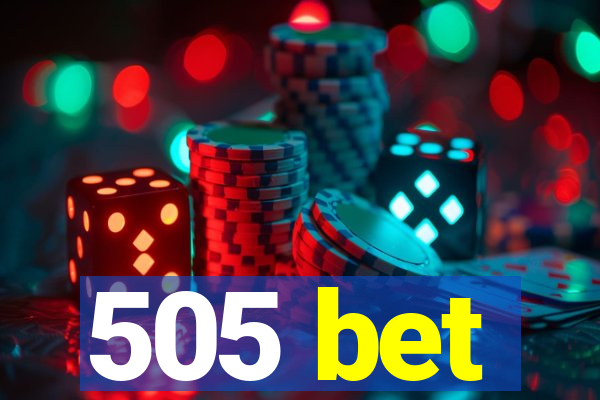 505 bet