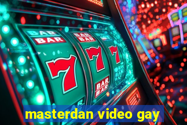 masterdan video gay