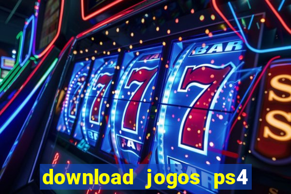 download jogos ps4 pkg pt br