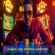 jogos rpg offline android