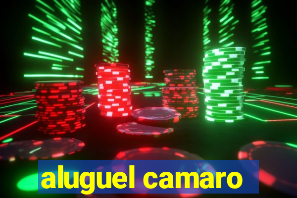 aluguel camaro