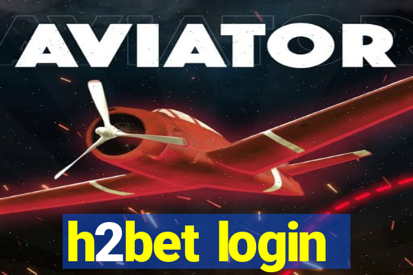 h2bet login