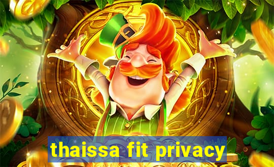 thaissa fit privacy