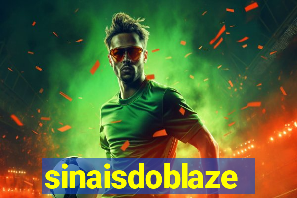 sinaisdoblaze