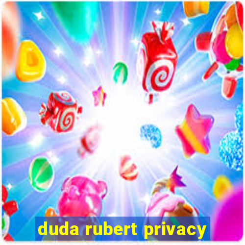 duda rubert privacy