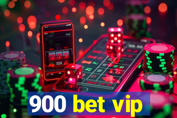 900 bet vip