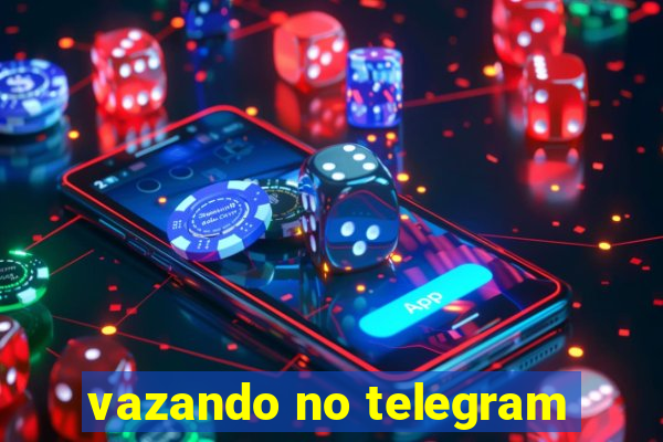 vazando no telegram