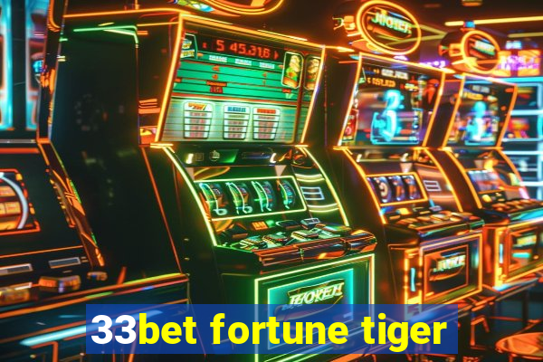 33bet fortune tiger