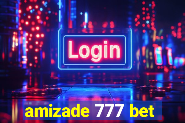 amizade 777 bet