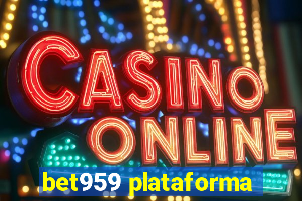 bet959 plataforma