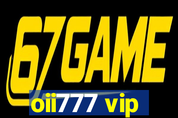 oii777 vip