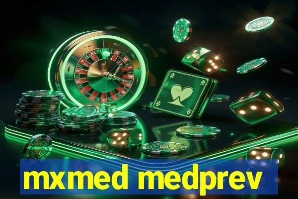 mxmed medprev