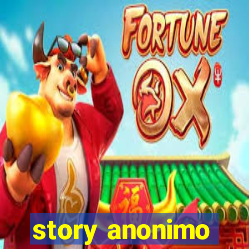 story anonimo