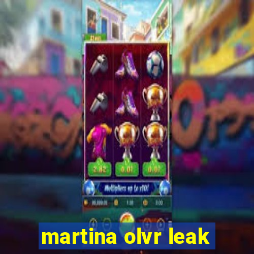 martina olvr leak