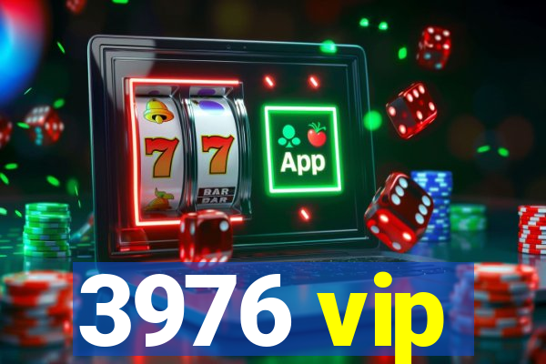 3976 vip