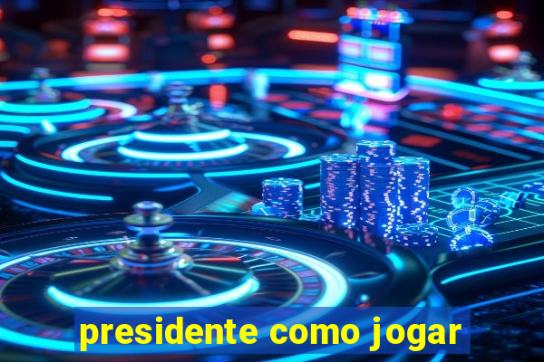 presidente como jogar