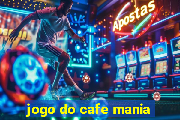 jogo do cafe mania