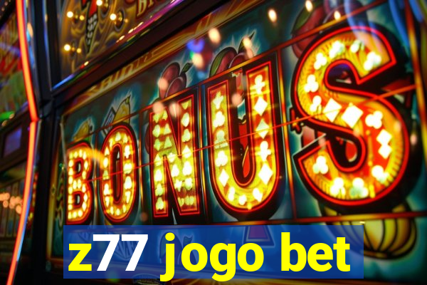 z77 jogo bet