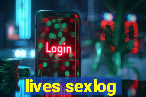 lives sexlog