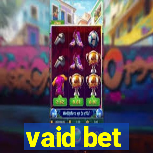 vaid bet