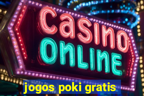 jogos poki gratis