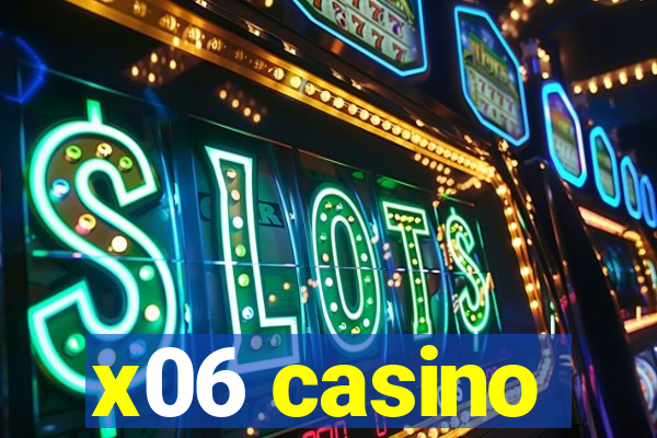 x06 casino