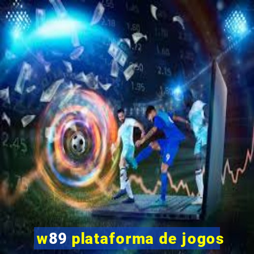 w89 plataforma de jogos