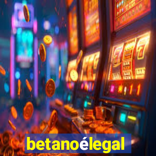 betanoélegal