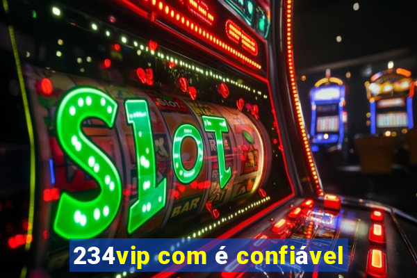 234vip com é confiável