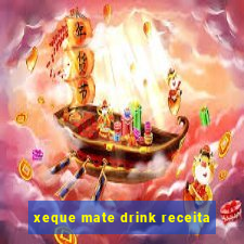 xeque mate drink receita