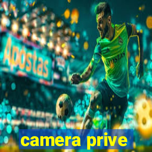 camera prive