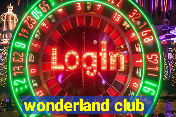 wonderland club