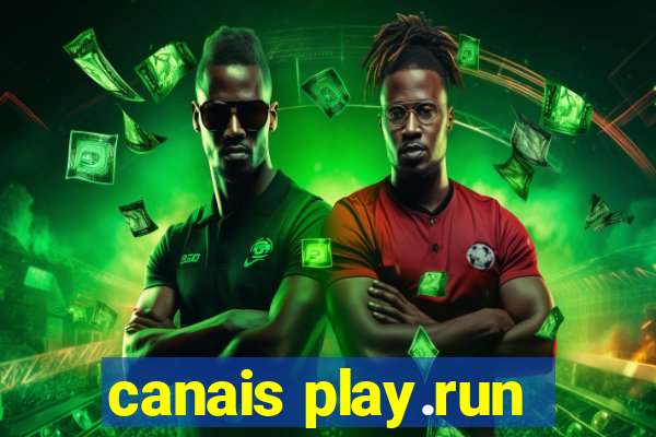 canais play.run