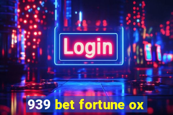 939 bet fortune ox