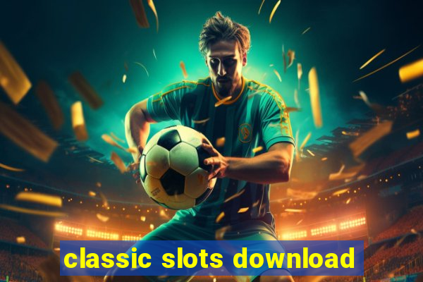 classic slots download