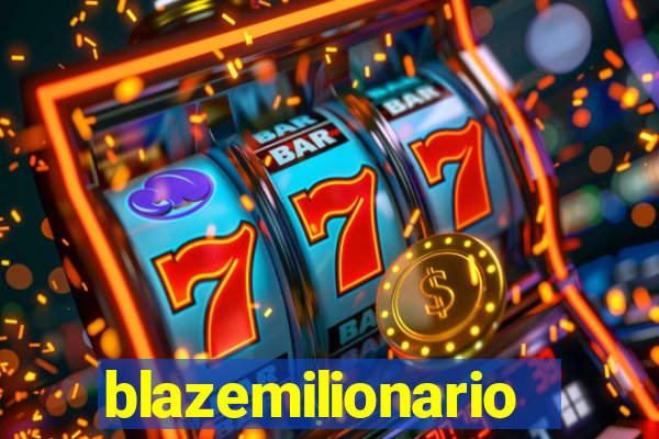 blazemilionario