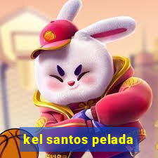 kel santos pelada