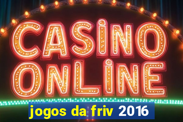 jogos da friv 2016