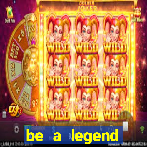 be a legend football unlimited money