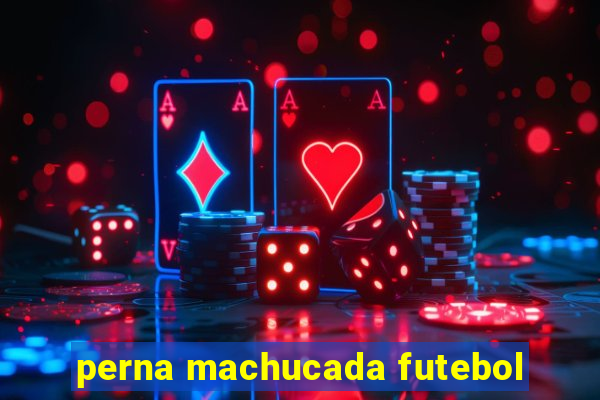 perna machucada futebol